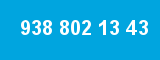 938 802 13 43